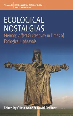 Ekologiczne nostalgie: Pamięć, afekt i kreatywność w czasach wstrząsów ekologicznych - Ecological Nostalgias: Memory, Affect and Creativity in Times of Ecological Upheavals