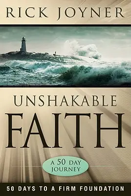 Niezachwiana wiara: 50 dni do mocnego fundamentu - Unshakable Faith: 50 Days to a Firm Foundation