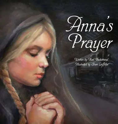 Modlitwa Anny: Prawdziwa historia imigrantki - Anna's Prayer: The True Story of an Immigrant Girl