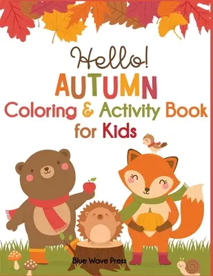 Kolorowanka i książka ćwiczeń dla dzieci Hello Autumn - Hello Autumn Coloring & Activity Book for Kids