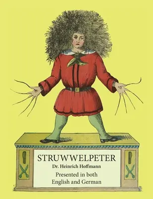 Struwwelpeter: Prezentowane w języku angielskim i niemieckim - Struwwelpeter: Presented in both English and German