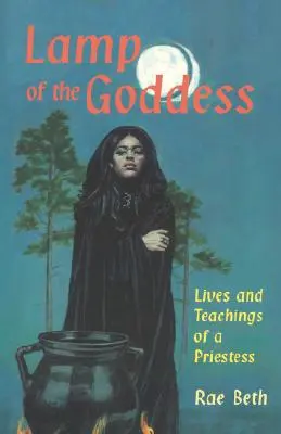 Lampa Bogini: Życie i nauki kapłanki - Lamp of the Goddess: Lives and Teachings of a Priestess