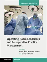 Przywództwo na sali operacyjnej i zarządzanie praktyką okołooperacyjną - Operating Room Leadership and Perioperative Practice Management
