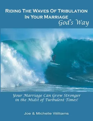 Boży sposób na pokonanie fal ucisku w małżeństwie - Riding the Waves of Tribulation in Your Marriage, God's Way