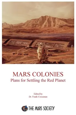 Kolonie na Marsie: Plany zasiedlenia Czerwonej Planety - Mars Colonies: Plans for Settling the Red Planet