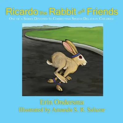 Królik Ricardo i przyjaciele: Jedna z serii poświęconych korygowaniu opóźnień mowy u dzieci - Ricardo the Rabbit and Friends: One of a Series Devoted to Correcting Speech Delays in Children