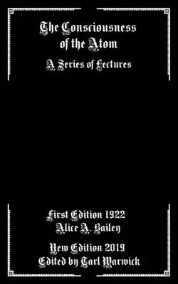 Świadomość atomu: Seria wykładów - The Consciousness of the Atom: A Series of Lectures