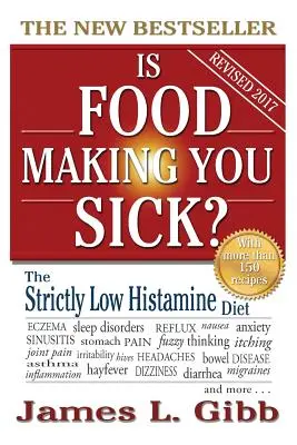 Czy jedzenie powoduje chorobę?: Dieta o niskiej zawartości histaminy - Is Food Making You Sick?: The Strictly Low Histamine Diet