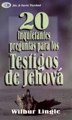 20 Inquietantes Preguntas Para los Testigos de Jehova = 20 ważnych pytań dla Świadków Jehowy - 20 Inquietantes Preguntas Para los Testigos de Jehova = 20 Important Questions for Jehova's Witnesses