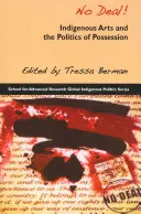 No Deal! Sztuka tubylcza i polityka posiadania - No Deal!: Indigenous Arts and the Politics of Possession