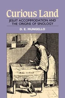 Ciekawa kraina: Jezuicka akomodacja i początki sinologii - Curious Land: Jesuit Accommodation and the Origins of Sinology