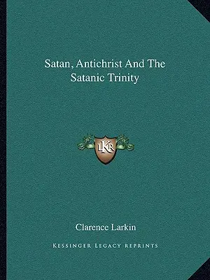 Szatan, antychryst i szatańska trójca - Satan, Antichrist And The Satanic Trinity