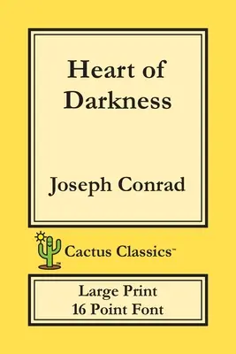 Jądro ciemności (Cactus Classics Large Print): 16-punktowa czcionka; duży tekst; duża czcionka - Heart of Darkness (Cactus Classics Large Print): 16 Point Font; Large Text; Large Type