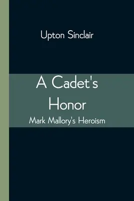 Honor kadeta: Heroizm Marka Mallory'ego - A Cadet's Honor: Mark Mallory's Heroism