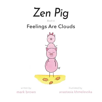 Zen Pig: Uczucia są chmurami - Zen Pig: Feelings Are Clouds