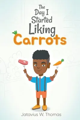 Dzień, w którym zacząłem lubić marchewki - The Day I Started Liking Carrots
