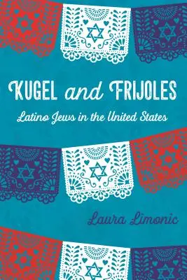 Kugel i Frijoles: Latynoscy Żydzi w Stanach Zjednoczonych - Kugel and Frijoles: Latino Jews in the United States