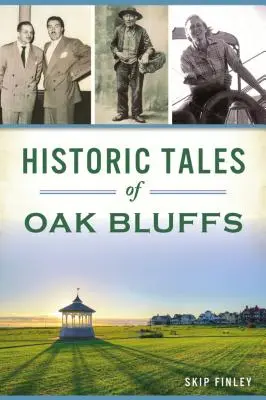 Historyczne opowieści z Oak Bluffs - Historic Tales of Oak Bluffs