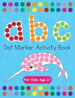 Kropka Markery Książka aktywności! ABC Nauka liter alfabetu dla dzieci w wieku 3-5 lat - Dot Markers Activity Book! ABC Learning Alphabet Letters ages 3-5