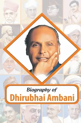 Biografia Dhirubhai Ambani - Biography of Dhirubhai Ambani