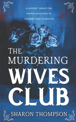 The Murdering Wives Club: Trzymająca w napięciu historyczna tajemnica, w której kobiety przejmują kontrolę i dążą do władzy. - The Murdering Wives Club: A gripping historical mystery, where women take charge and strive for power.