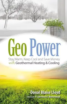 Geo Power: Ogrzewanie, chłodzenie i oszczędzanie pieniędzy dzięki geotermalnemu ogrzewaniu i chłodzeniu - Geo Power: Stay Warm, Keep Cool and Save Money with Geothermal Heating & Cooling