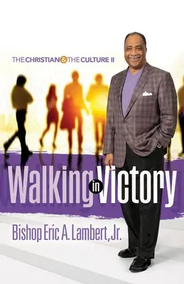 Krocząc w zwycięstwie: Chrześcijanin i kultura II - Walking in Victory: The Christian and the Culture II