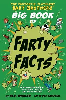 The Fantastic Flatulent Fart Brothers' Big Book of Farty Facts: Ilustrowany przewodnik po nauce, historii i sztuce pierdzenia; wydanie amerykańskie - The Fantastic Flatulent Fart Brothers' Big Book of Farty Facts: An illustrated guide to the science, history, and art of farting; US edition
