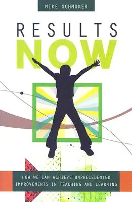 Wyniki teraz: Jak możemy osiągnąć bezprecedensową poprawę w nauczaniu i uczeniu się? - Results Now: How We Can Achieve Unprecedented Improvements in Teaching and Learning