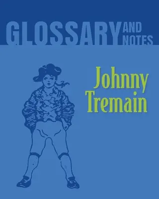 Słowniczek i notatki: Johnny Tremain - Glossary and Notes: Johnny Tremain