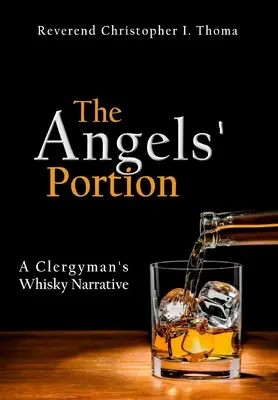 Anielska porcja: Opowieść duchownego o whisky - The Angels' Portion: A Clergyman's Whisky Narrative