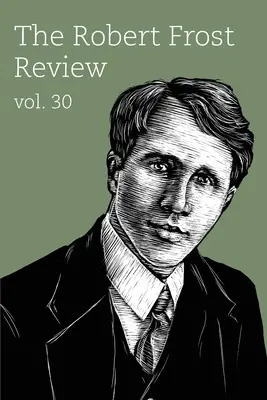 The Robert Frost Review: Tom 30 - The Robert Frost Review: Volume 30