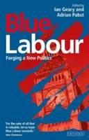 Niebieska praca: Tworzenie nowej polityki - Blue Labour: Forging a New Politics