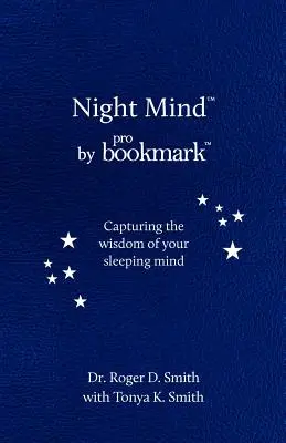 Nocny umysł: Dziennik snów dla uchwycenia mądrości twojego śpiącego umysłu - Night Mind: A Dream Journal for Capturing the Wisdom of Your Sleeping Mind