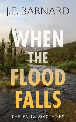 When the Flood Falls: Tajemnice wodospadów - When the Flood Falls: The Falls Mysteries