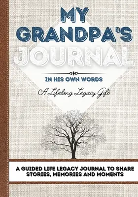 Dziennik mojego dziadka: Dziennik dziedzictwa życia z przewodnikiem do dzielenia się historiami, wspomnieniami i chwilami - 7 x 10 - My Grandpa's Journal: A Guided Life Legacy Journal To Share Stories, Memories and Moments 7 x 10