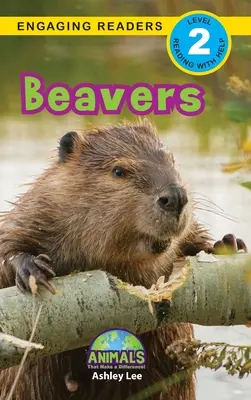 Bobry: Zwierzęta, które robią różnicę! (Angażujące czytanki, poziom 2) - Beavers: Animals That Make a Difference! (Engaging Readers, Level 2)