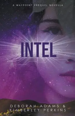 Intel: A Waypoint Prequel Novella