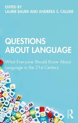 Pytania o język: Co każdy powinien wiedzieć o języku w XXI wieku - Questions About Language: What Everyone Should Know About Language in the 21st Century