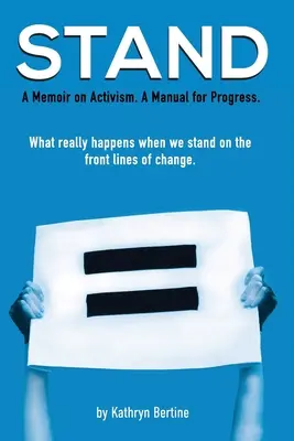 Stand: Pamiętnik o aktywizmie. Podręcznik postępu. Co naprawdę się dzieje, gdy stajemy na pierwszej linii zmian. - Stand: A memoir on activism. A manual for progress. What really happens when we stand on the front lines of change.