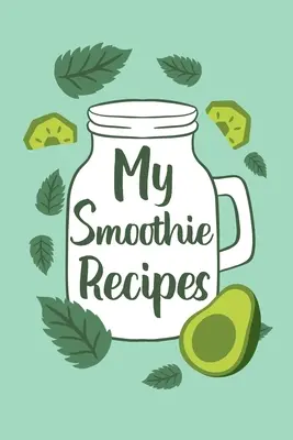 Moje przepisy na smoothie - My Smoothie Recipes