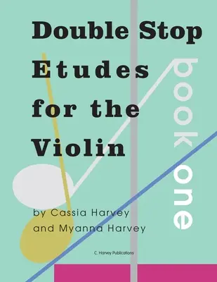 Etiudy z podwójnym zatrzymaniem na skrzypce, zeszyt 1 - Double Stop Etudes for the Violin, Book One