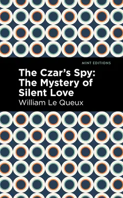 Szpieg cara: Tajemnica cichej miłości - The Czar's Spy: The Mystery of a Silent Love