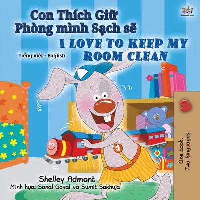 I Love to Keep My Room Clean (Wietnamsko-angielska dwujęzyczna książka dla dzieci) - I Love to Keep My Room Clean (Vietnamese English Bilingual Book for Kids)