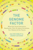 The Genome Factor: Co rewolucja genomiki społecznej ujawnia o nas samych, naszej historii i przyszłości - The Genome Factor: What the Social Genomics Revolution Reveals about Ourselves, Our History, and the Future