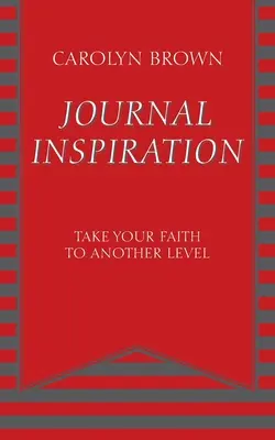 Dziennik inspiracji: Przenieś swoją wiarę na inny poziom - Journal Inspiration: Take Your Faith to Another Level