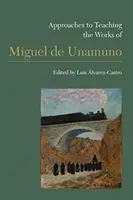 Podejścia do nauczania dzieł Miguela de Unamuno - Approaches to Teaching the Works of Miguel de Unamuno