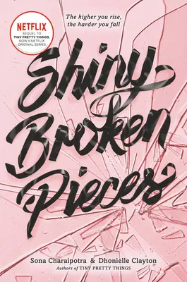 Shiny Broken Pieces: Powieść Tiny Pretty Things - Shiny Broken Pieces: A Tiny Pretty Things Novel