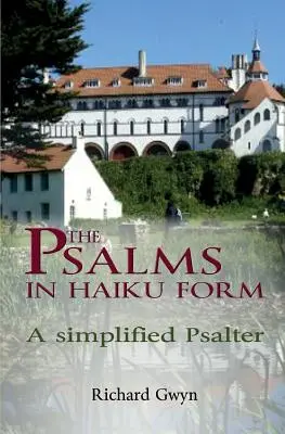 Psalmy w formie haiku: Uproszczony Psałterz - The Psalms in Haiku Form: A Simplified Psalter