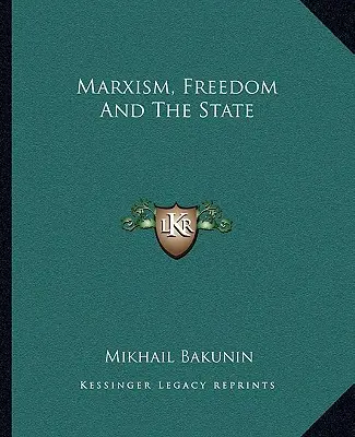 Marksizm, wolność i państwo - Marxism, Freedom And The State